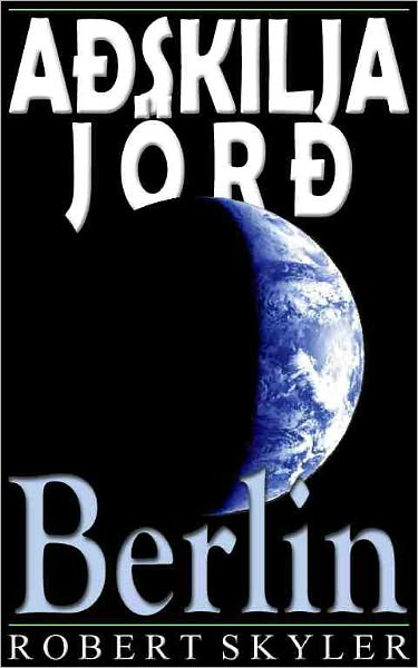 A&eth;skilja J&ouml;r&eth; - 004 - Berlin (Icelandic Edition)