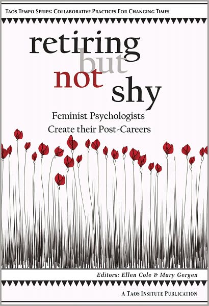 Retiring But Not Shy: Feminist Psychologists Create their Post-Careers