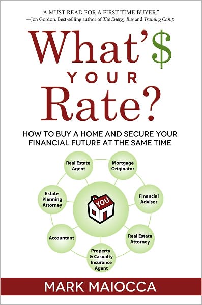 What's Your Rate?: How to Buy a Home and Secure Your Financial Future At The Same Time
