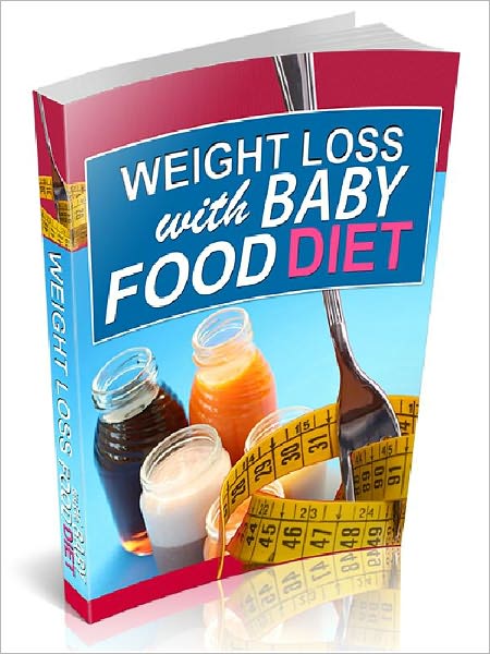 Weight Loss With Baby Food Diet - How To Lose Weight With Baby Food Diet
