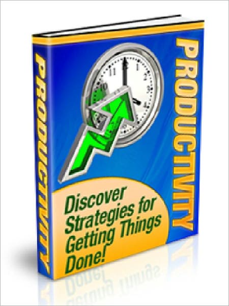 Productivity - Discover Strategies for Getting Things Done!