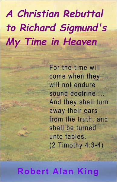 A Christian Rebuttal to Richard Sigmund's My Time in Heaven