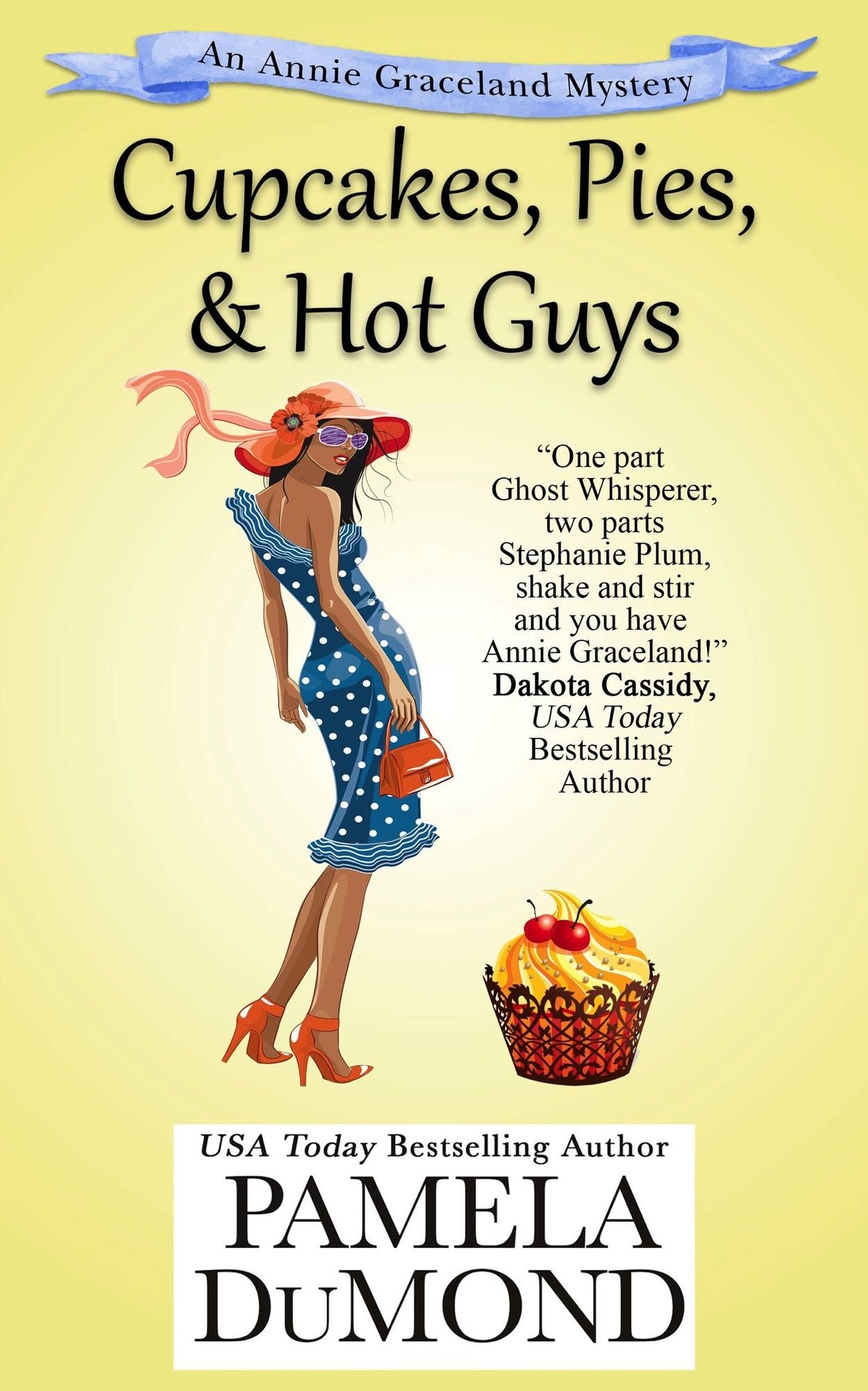 Cupcakes, Pies, and Hot Guys (An Annie Graceland Cozy Mystery, #3)