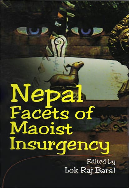 Nepal Facets of Maoist Insurgency
