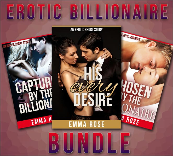 Erotic Billionaire Bundle (Three Steamy Billionaire Erotica Stories)