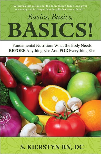 Basics: Fundamental Nutrition - what the body needs BEFORE anything else and FOR everything else
