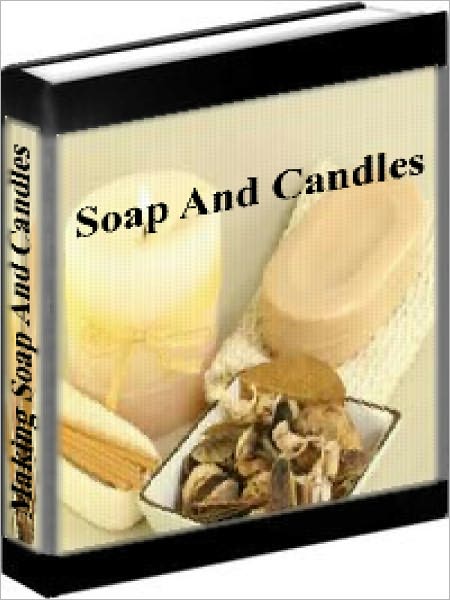 Making Soap And Candles - How To Make Your Own Soap And Candles