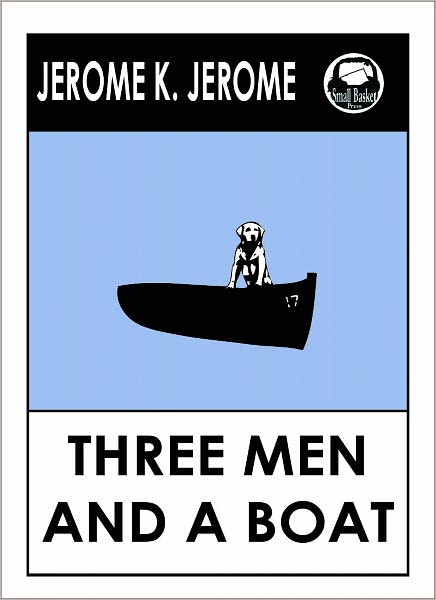 Jerome K Jerome's Three Men and a Boat