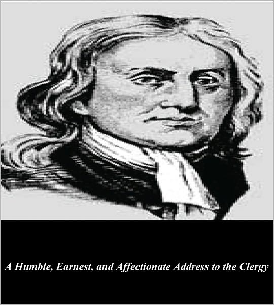 A Humble, Earnest and Affectionate Address to the Clergy
