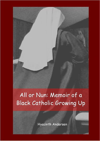 All or Nun: Memoir of a Black Catholic Growing Up
