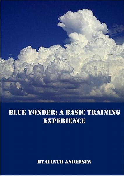 Blue Yonder: A Basic Training Experience