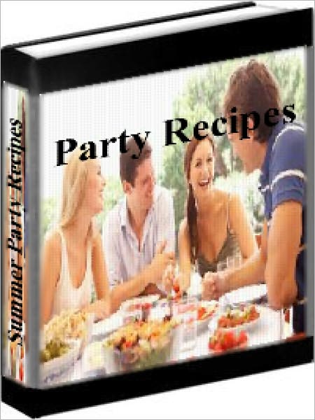 Party Recipes - The Best Summer Party Recipes