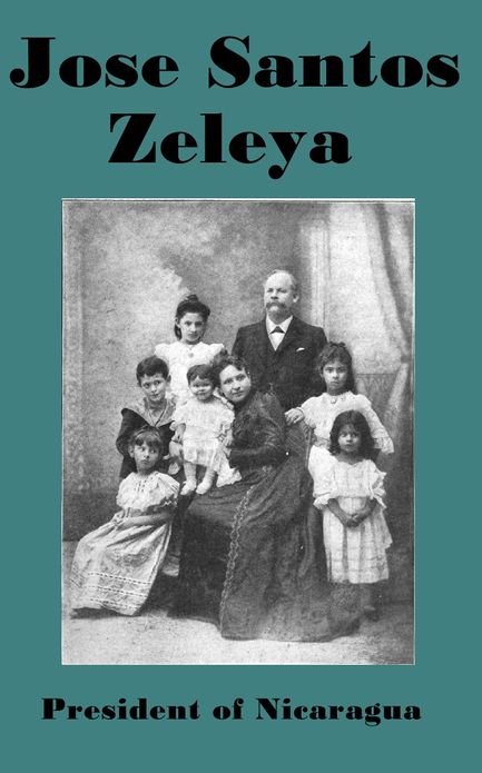 Jose Santos Zelaya President of Nicaragua