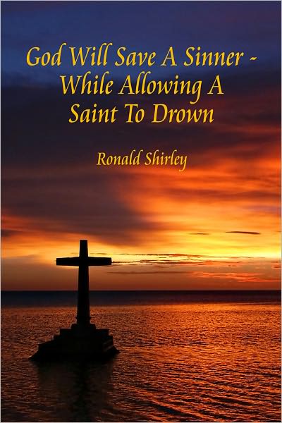 God Will Save A Sinner - While Allowing A Saint to Drown