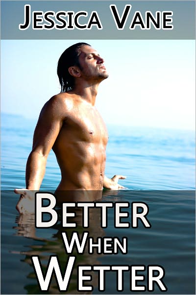 Better When Wetter