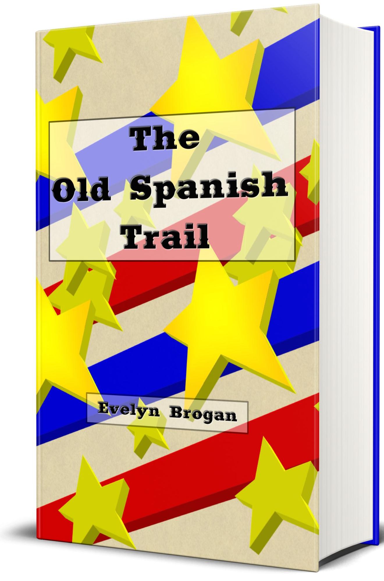 The Old Spanish Trail (Illustrated Edition)