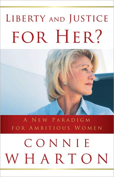 Liberty and Justice for Her? A New Paradigm for Ambitious Women