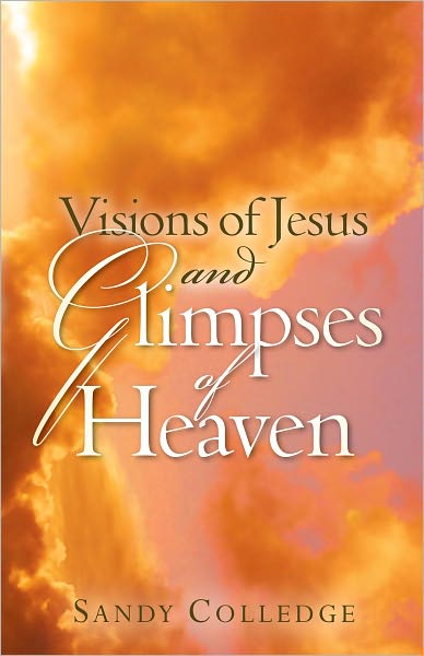 Visions of Jesus and Glimpses of Heaven