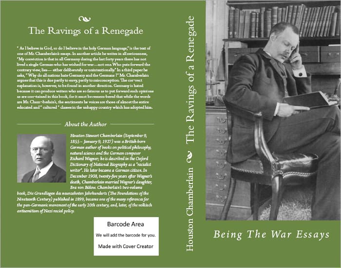 The Ravings Of A Renegade: Being The War Essays
