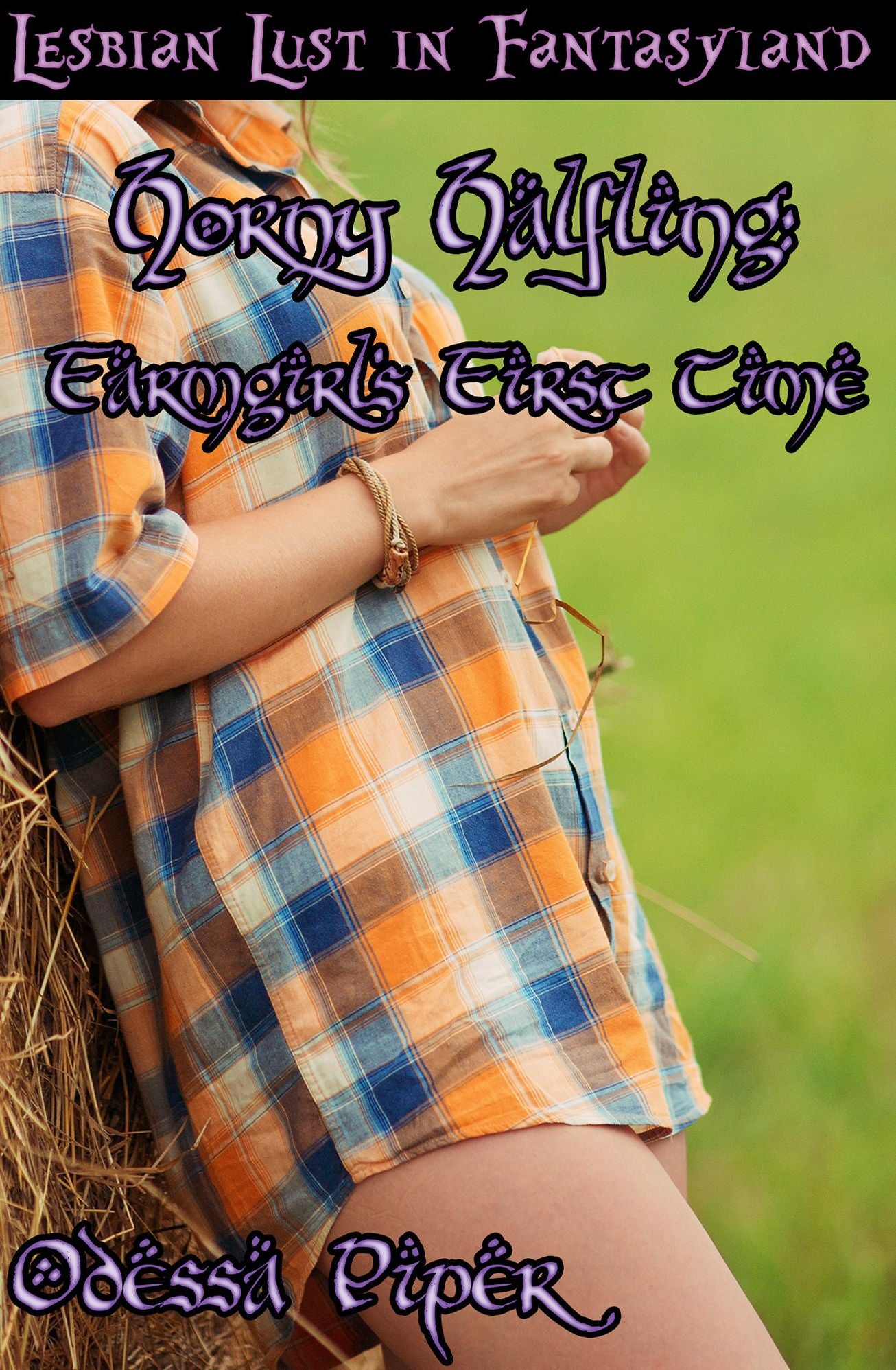 Lesbian Lust in Fantasyland, Horny Halfling, Farmgirl's First Time (Lesbian Erotic Romance)