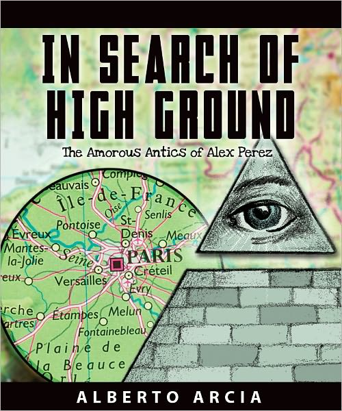 In Search of High Ground - The Amorous Antics of Alex Perez