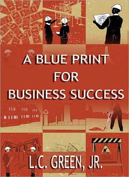 A Blue Print for Business Success
