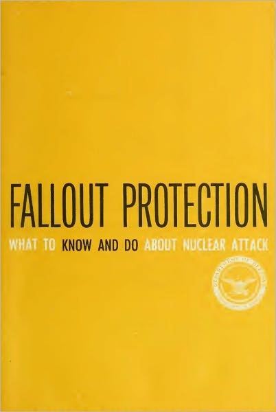 Fallout Protection: What to Do and Know About Nuclear Attack