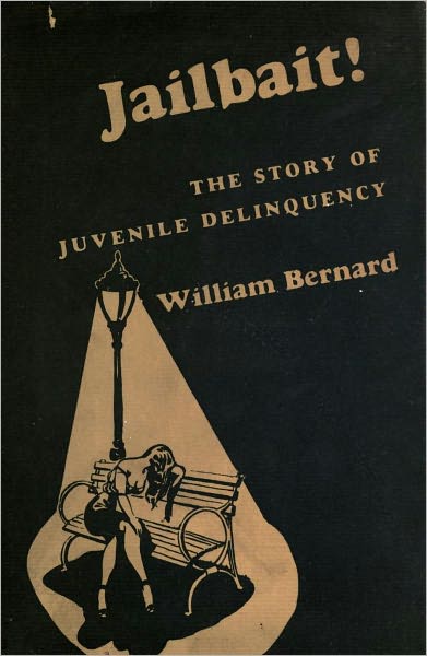 Jailbait; the story of juvenile delinquency
