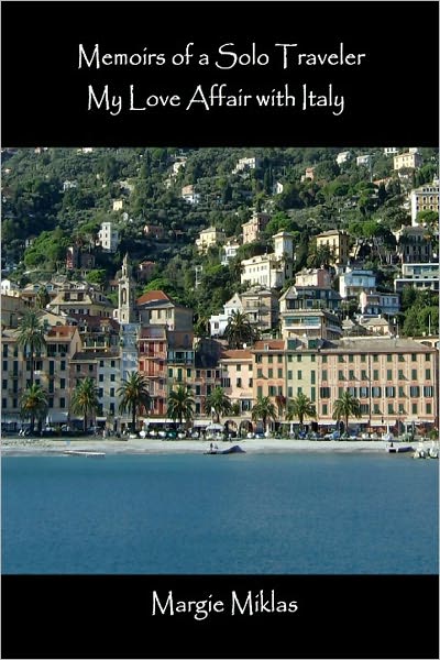 Memoirs of a Solo Traveler - My Love Affair with Italy