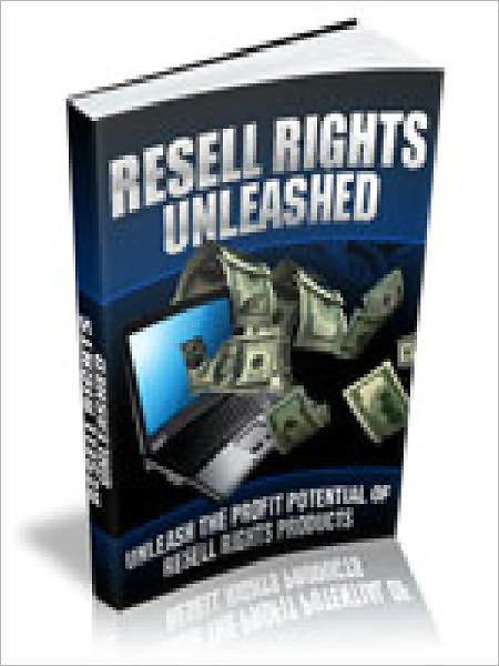 Resell Rights Unleashed