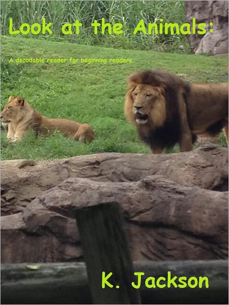 Look at the Animals: A decodable book for beginning readers