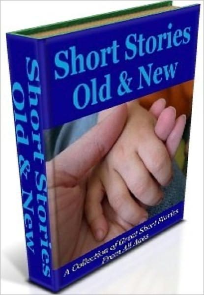 Best Short Stories Old and New - The great lesson to be learned is that the excellence of a story...