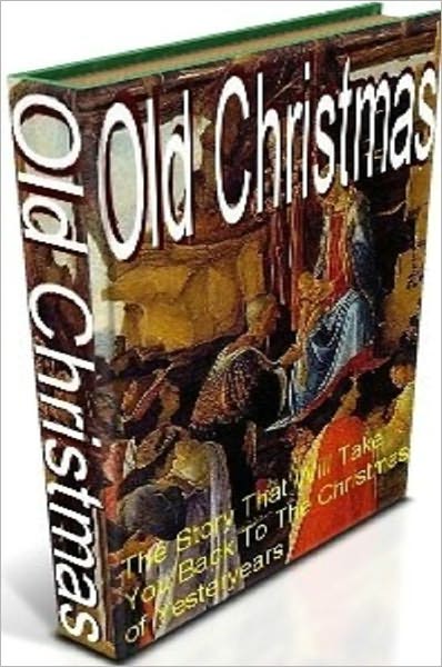 Old Christmas - Holidays & Celebrations eBook (Christmas)