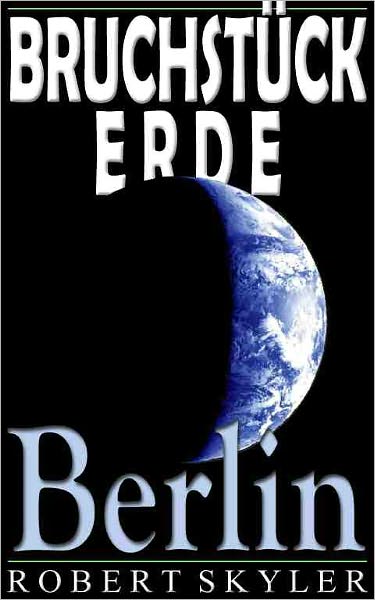 Bruchst&uuml;ck Erde - 004 - Berlin (German Edition)