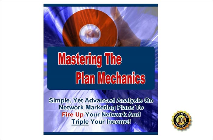 Mastering The Plan Mechanics-“Simple, Yet Advanced Analysis On Network Marketing Plans To Fire Up Your Network And Triple Your Income!” !AAA+++