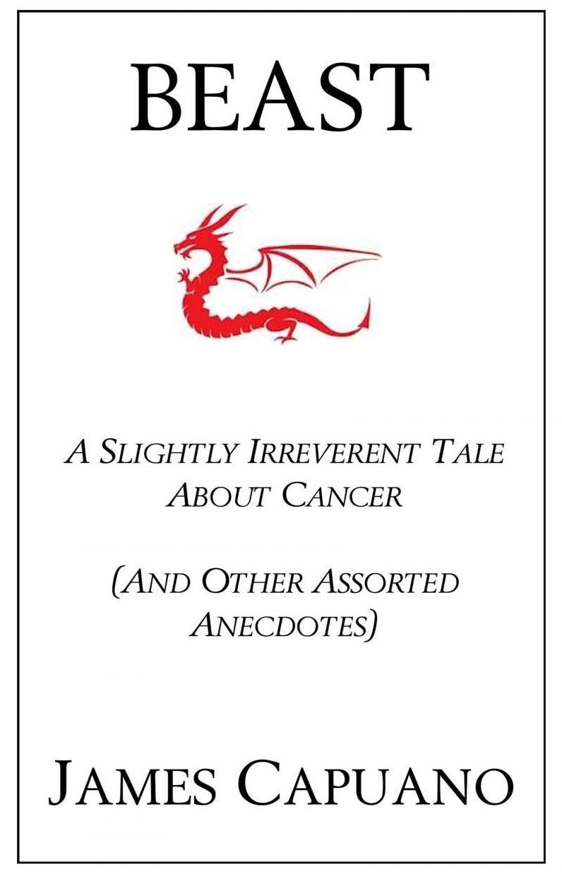 Beast - A Slightly Irreverent Tale About Cancer (And Other Assorted Anecdotes)