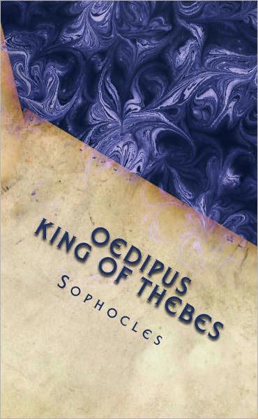 Oedipus: King of Thebes (In Verse With Explanatory Notes)