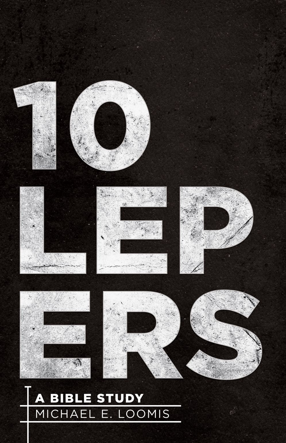 10 Lepers: A Bible Study