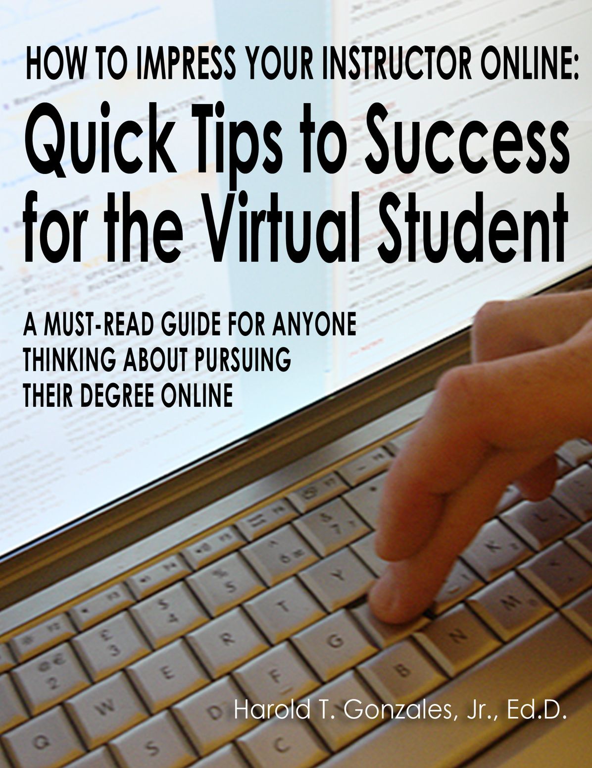 How To Impress Your Online Instructor: Quick Tips to Success for the Virtual Student