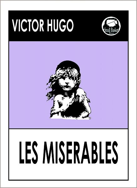 Victor Hugo's Les Miserables Complete and Unabridged