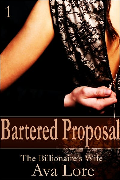 Bartered Proposal: The Billionaire's Wife, Part 1 (A BDSM Erotic Romance)
