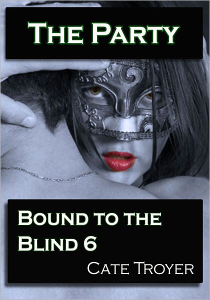 The Party (Bound to the Blind) (Billionaire BDSM)