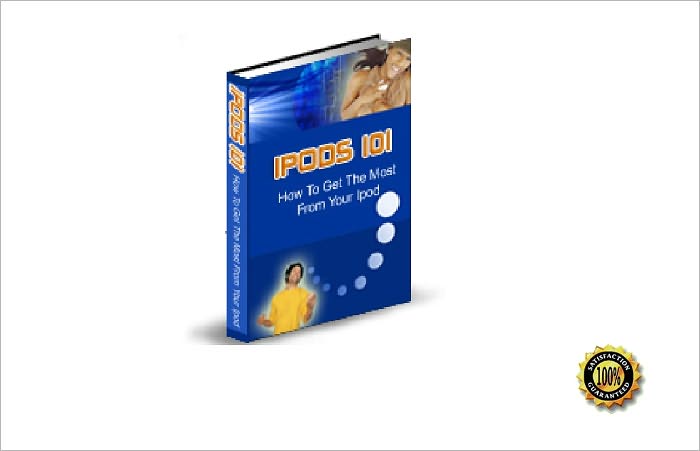 iPods 101:HOW TO GET THE MOST FROM YOUR iPOD! AAA+++