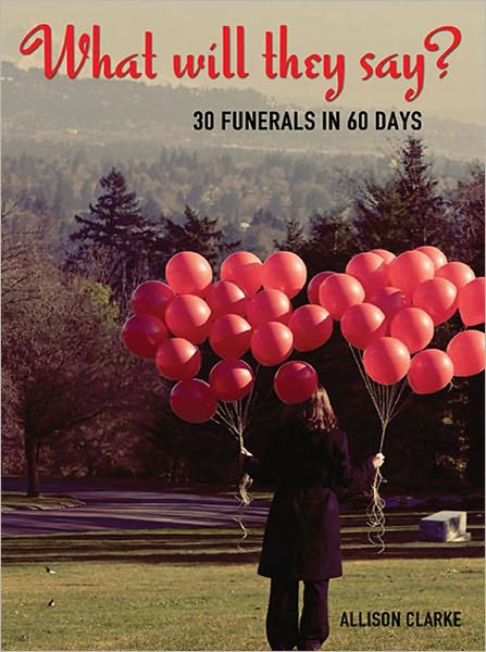 What will they say? 30 Funerals in 60 Days