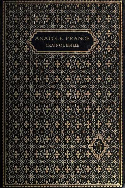 CRAINQUEBILLE, PUTOIS, RIQUET, and Other Profitable Tales (English Edition)