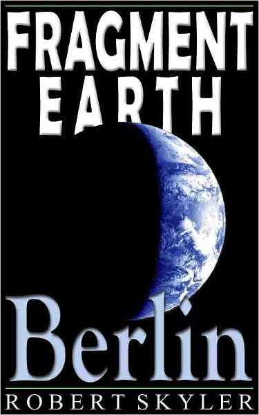 Fragment Earth - 004 - Berlin (English Edition)