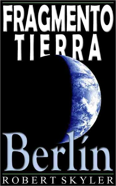 Fragmento Tierra - 004 - Berl&iacute;n (Spanish Edition)