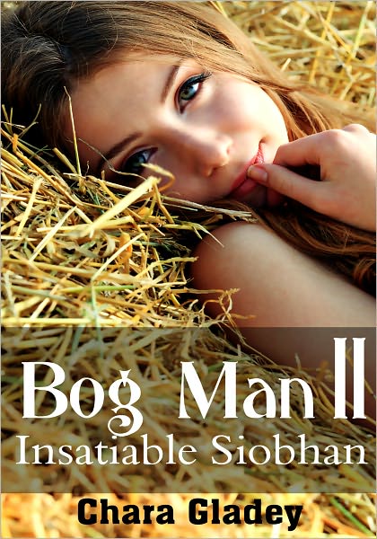 Men's Erotica: Bog Man II - Insatiable Siobhan