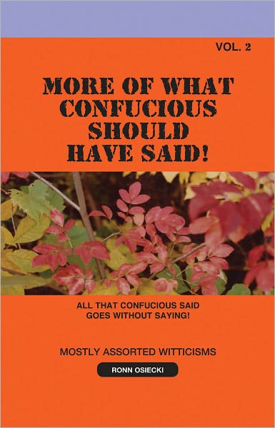 More of What Confucious Should Have Said!