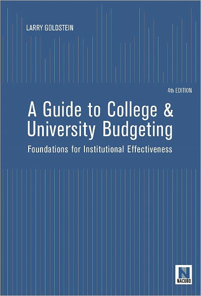 A Guide to College and University Budgeting: Foundations for Institutional Effectiveness